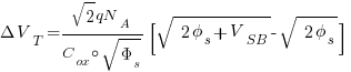 Delta V_T = {{sqrt{2}}{qN_A }}/{C_ox circ sqrt { Phi_s }}[sqrt { 2 phi_s + V_SB  } - sqrt { 2 phi_s } ] 