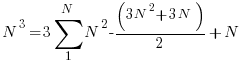   N^3  = 3 sum {1}{N}{N^2} - (3N^2+3N)/2 + N  