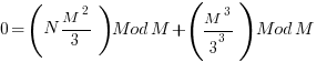 0 = (N M^2/3)Mod M  + (M^3/3^3) Mod M      