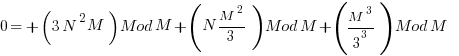 0 =  + (3N^2 M) Mod M  + (N M^2/3)Mod M  + (M^3/3^3) Mod M      