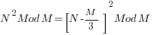 N^2 Mod M = [ N - M/3 ]^2 Mod M                       