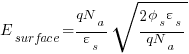 E_surface = {qN_a / varepsilon_s}{sqrt{{2 phi_s varepsilon_s}/{qN_a}}}